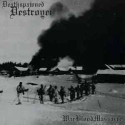 Deathspawned Destroyer : WarBloodMassacre